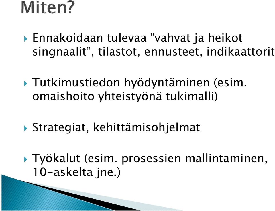 omaishoito yhteistyönä tukimalli) Strategiat, t t