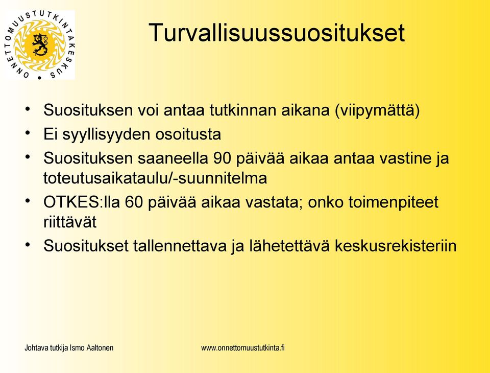 ja toteutusaikataulu/-suunnitelma OTKES:lla 60 päivää aikaa vastata; onko