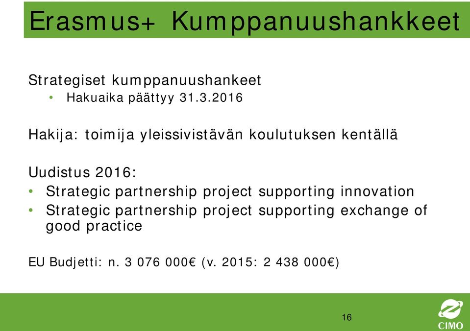 Strategic partnership project supporting innovation Strategic partnership