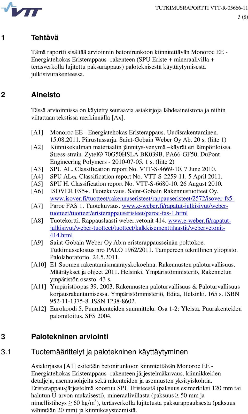 [A1] Monoroc EE - Energiatehokas Eristerappaus. Uudisrakentaminen. 15.08.2011. Piirustussarja. Saint-Gobain Weber Oy Ab. 20 s.