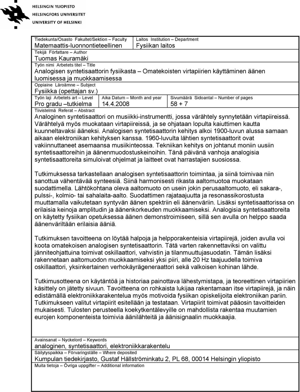 ) Työn laji Arbetets art Level Pro gradu tutkielma Aika Datum Month and year 4.