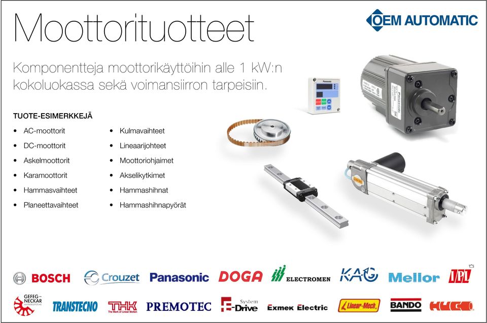 AC-moottorit DC-moottorit Askelmoottorit Karamoottorit Hammasvaihteet