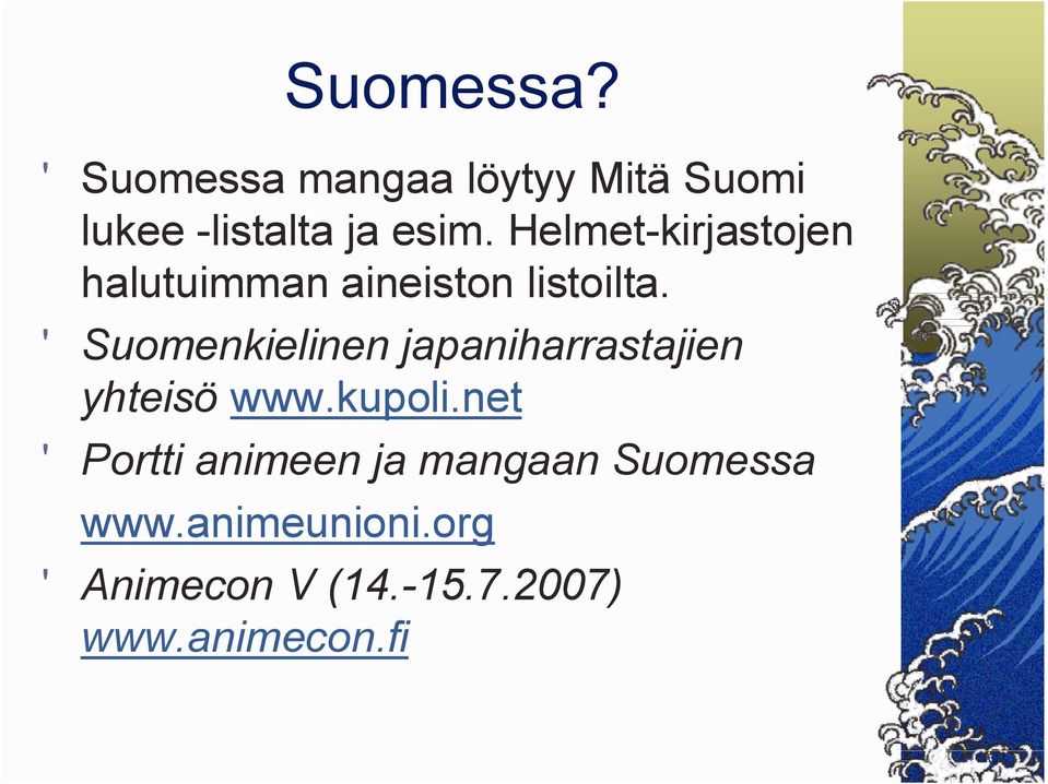'Suomenkielinen japaniharrastajien yhteisö www.kupoli.