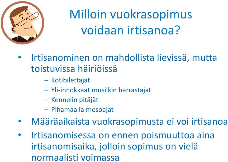 Yli-innokkaat musiikin harrastajat Kennelin pitäjät Pihamaalla mesoajat Määräaikaista