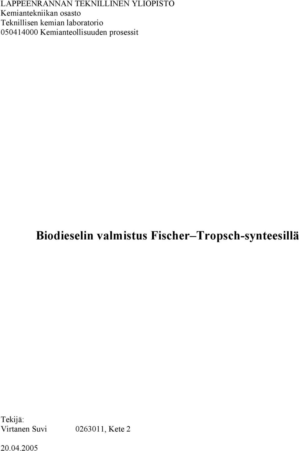 Kemianteollisuuden prosessit Biodieselin valmistus