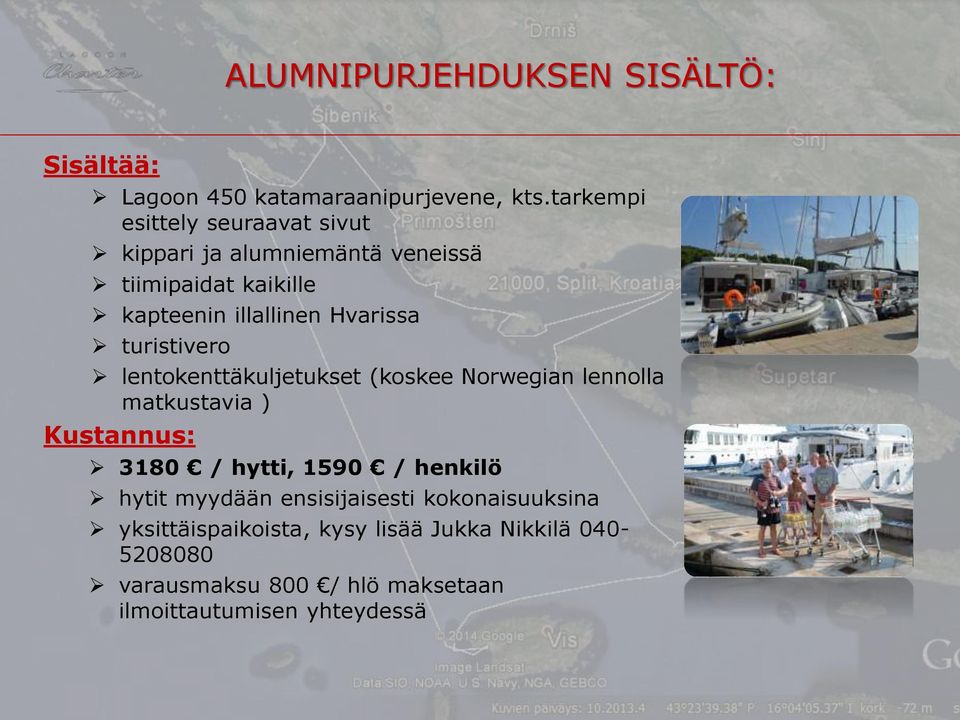 turistivero lentokenttäkuljetukset (koskee Norwegian lennolla matkustavia ) Kustannus: 3180 / hytti, 1590 / henkilö
