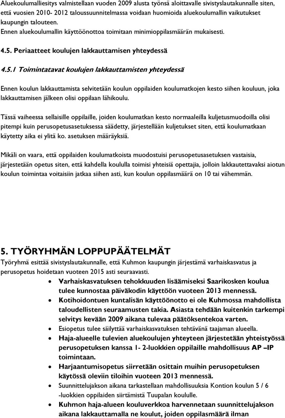 Periaatteet koulujen lakkauttamisen yhteydessä 4.5.