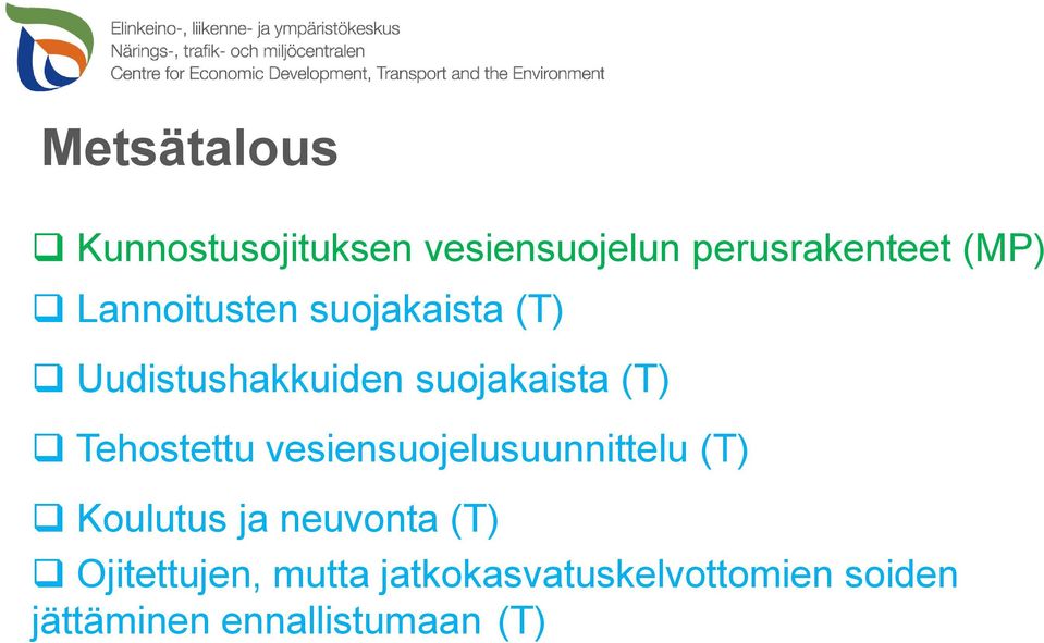 Tehostettu vesiensuojelusuunnittelu (T) Koulutus ja neuvonta (T)