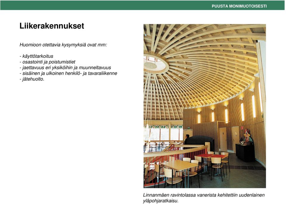 yksiköihin ja muunneltavuus - sisäinen ja ulkoinen henkilö- ja tavaraliikenne