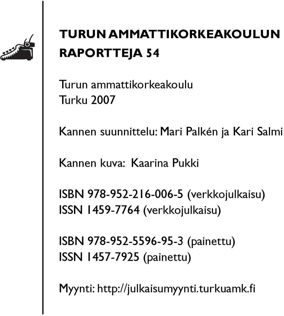 978-952-216-006-5 (verkkojulkaisu) ISSN 1459-7764 (verkkojulkaisu) ISBN