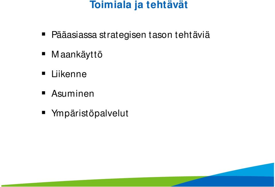 tason tehtäviä Maankäyttö