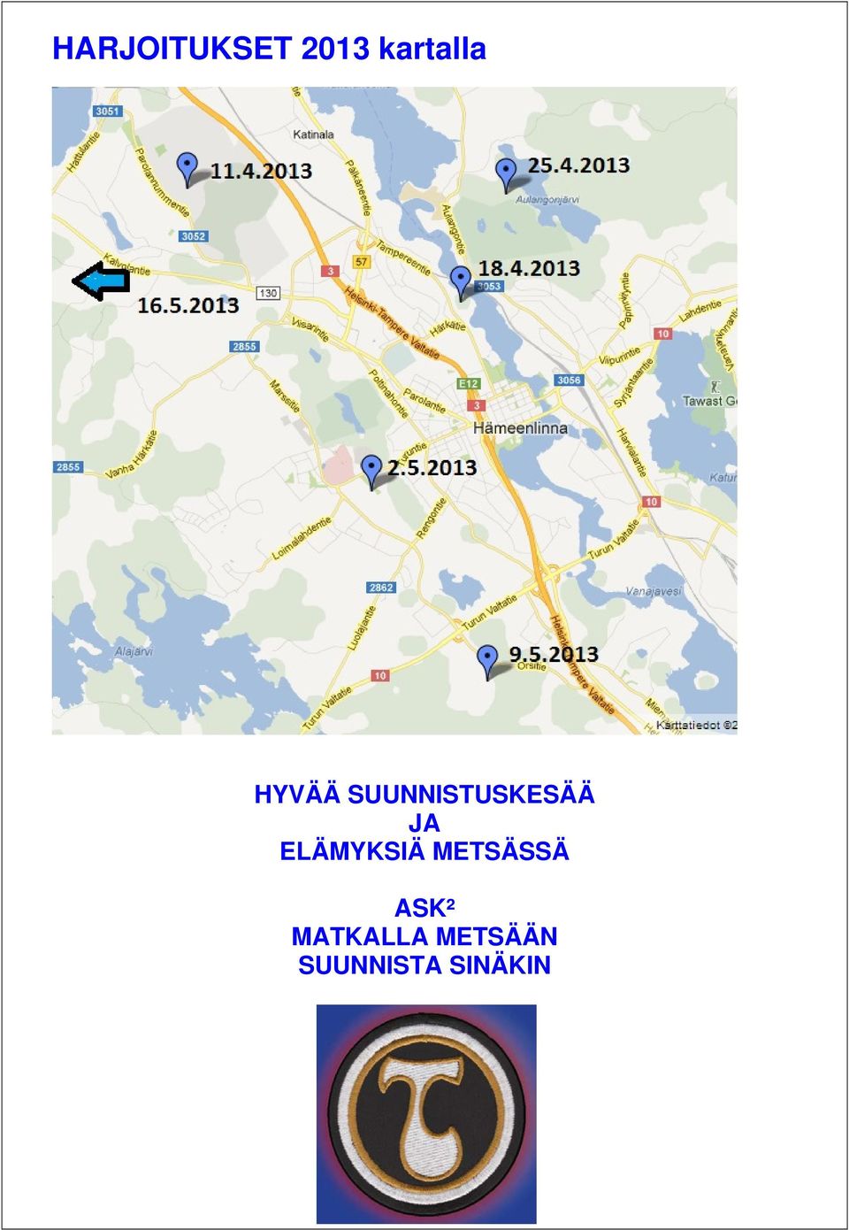 ELÄMYKSIÄ METSÄSSÄ ASK²