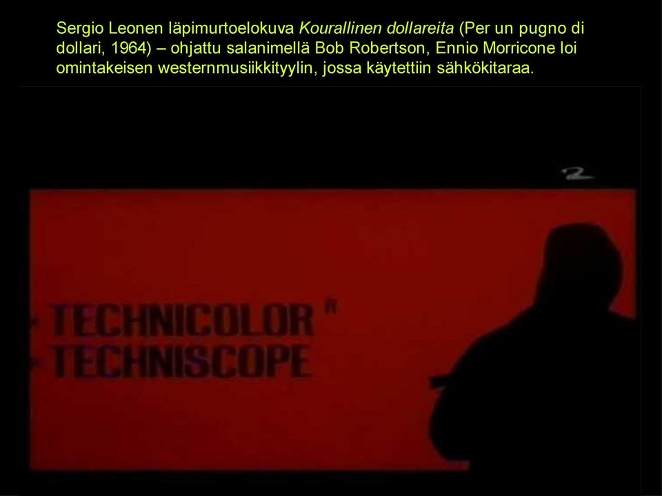 salanimellä Bob Robertson, Ennio Morricone loi