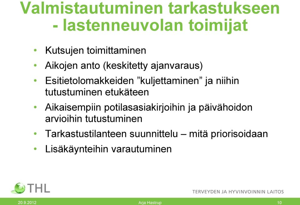 tutustuminen etukäteen Aikaisempiin potilasasiakirjoihin ja päivähoidon arvioihin