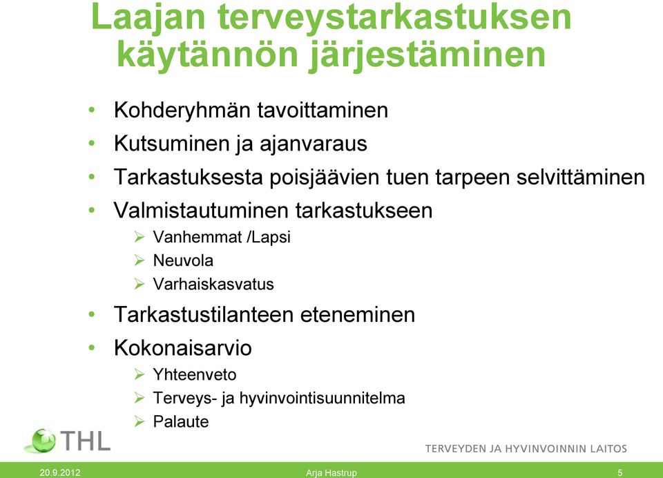 Valmistautuminen tarkastukseen Vanhemmat /Lapsi Neuvola Varhaiskasvatus