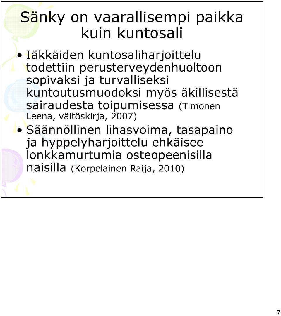 sairaudesta toipumisessa (Timonen Leena, väitöskirja, 2007) Säännöllinen lihasvoima,