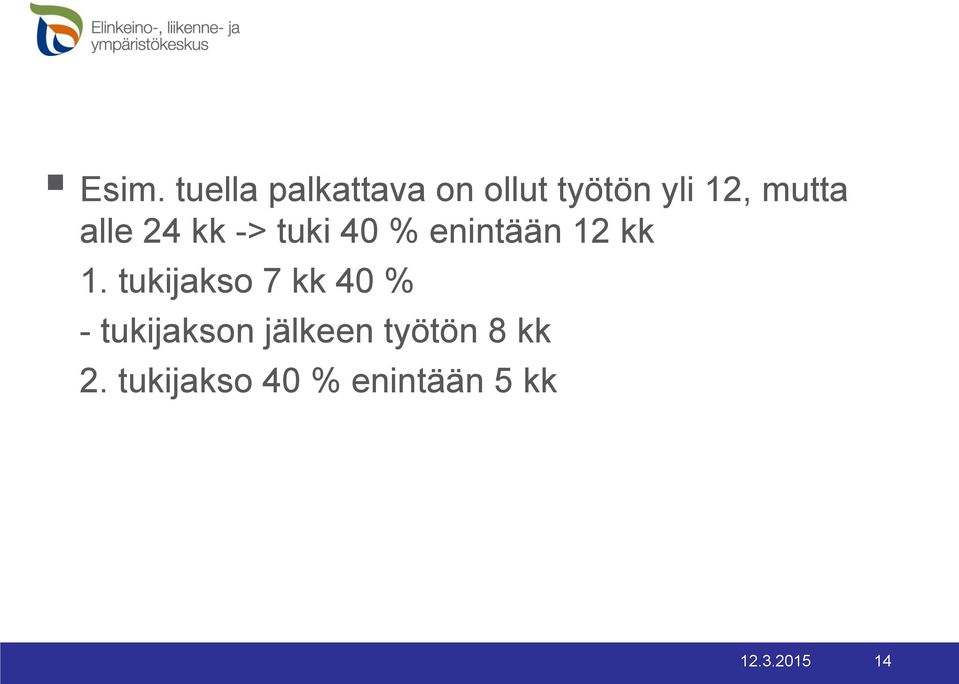 tukijakso 7 kk 40 % - tukijakson jälkeen työtön