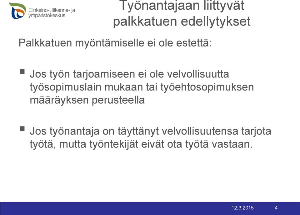 työehtosopimuksen määräyksen perusteella Jos työnantaja on täyttänyt