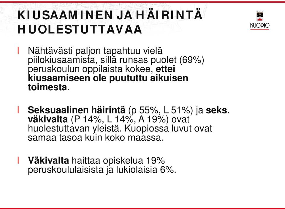 Seksuaainen häirintä (p 55%, L 51%) ja seks.
