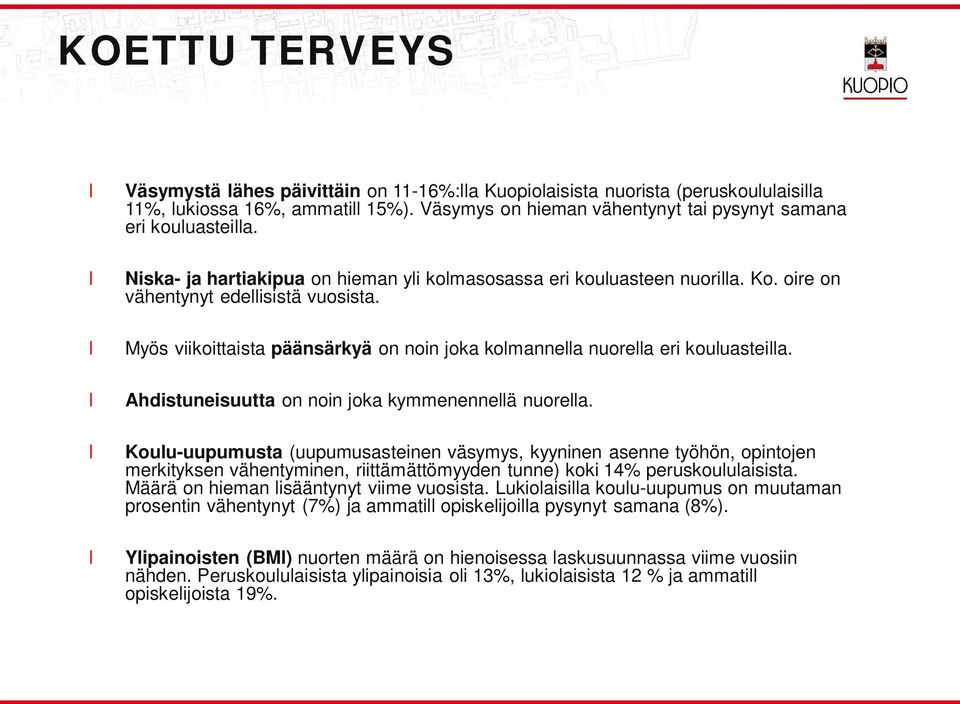 Ahdistuneisuutta on noin joka kymmenenneä nuorea.