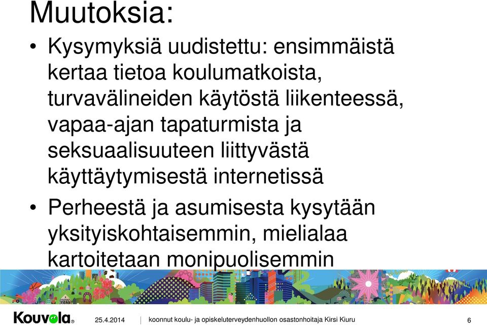 tapaturmista ja seksuaalisuuteen liittyvästä käyttäytymisestä