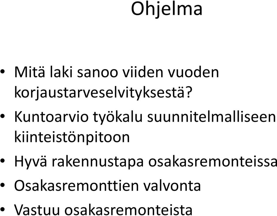 Kuntoarvio työkalu suunnitelmalliseen