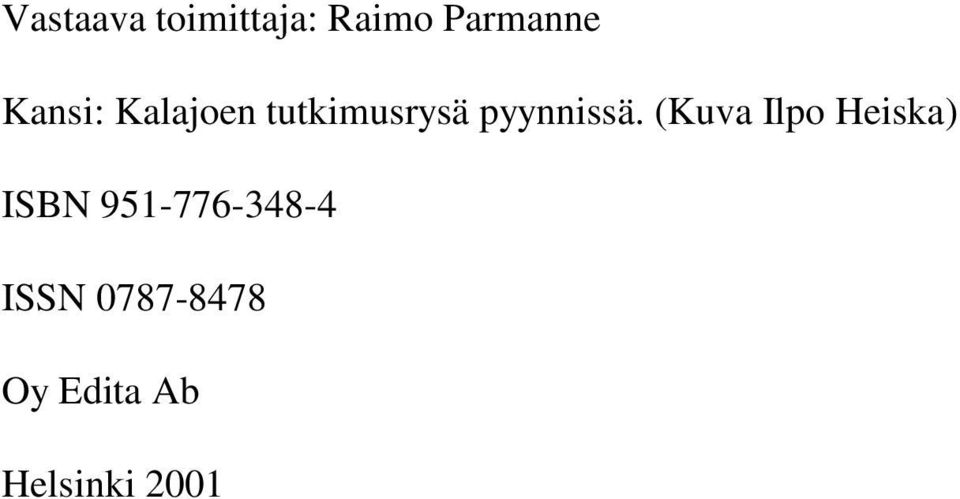 (Kuva Ilpo Heiska) ISBN 951-776-348-4