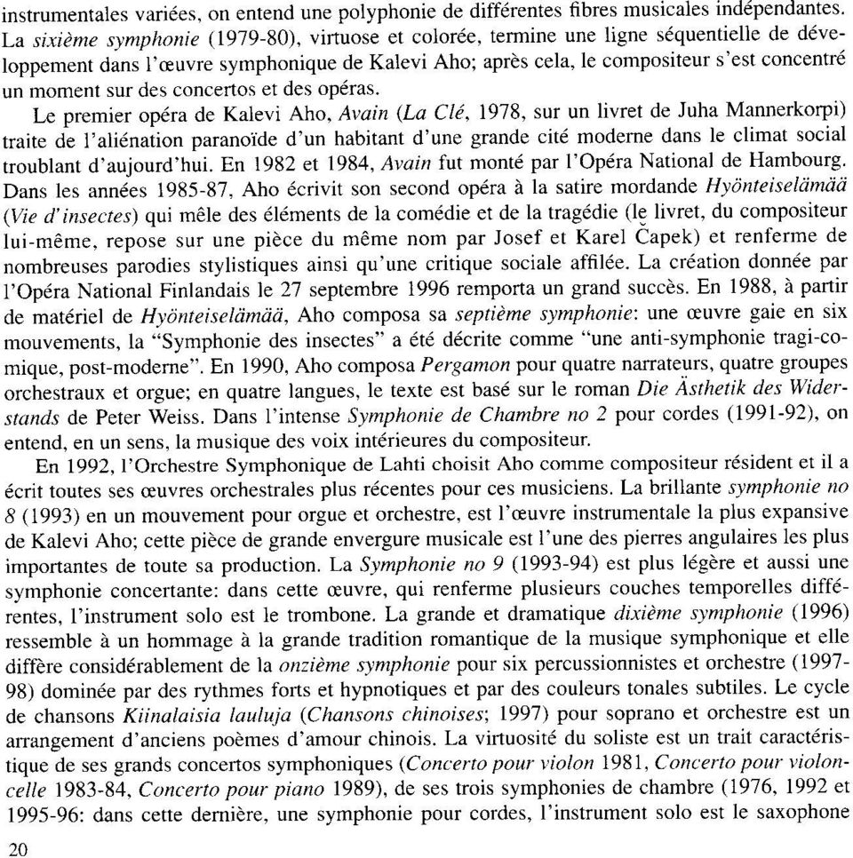 des concerlos et des opdras.