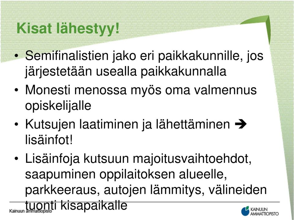 Monesti menossa myös oma valmennus opiskelijalle Kutsujen laatiminen ja