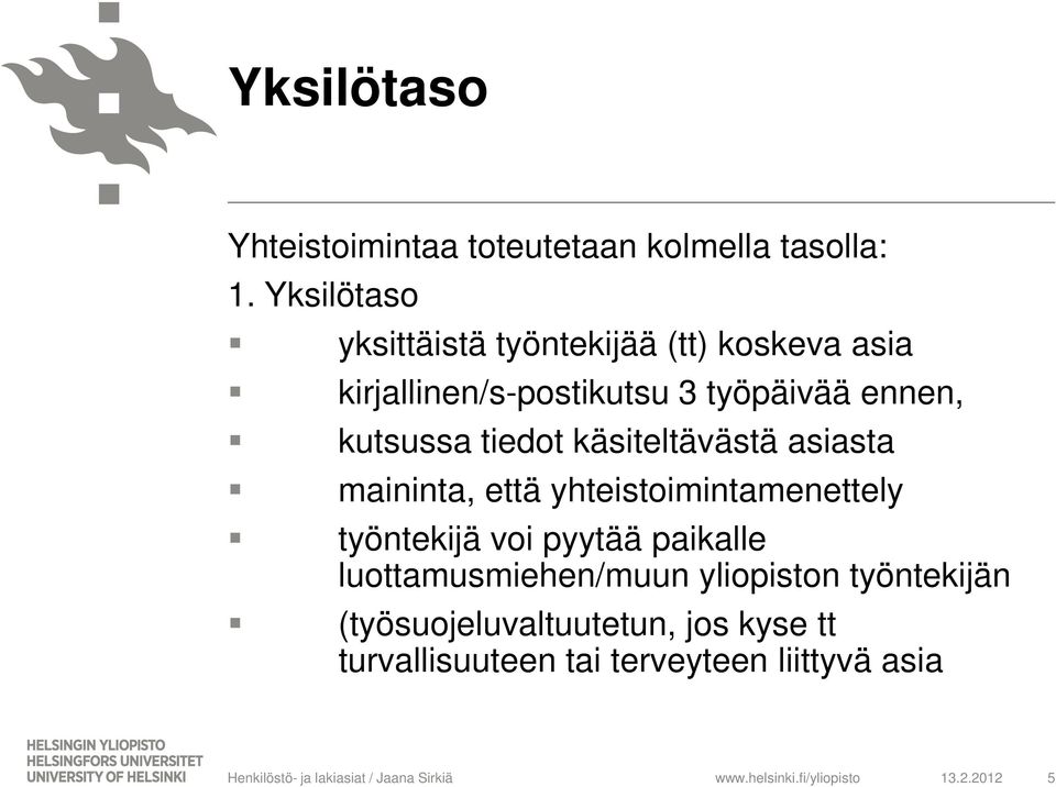 kutsussa tiedot käsiteltävästä asiasta maininta, että yhteistoimintamenettely työntekijä voi pyytää