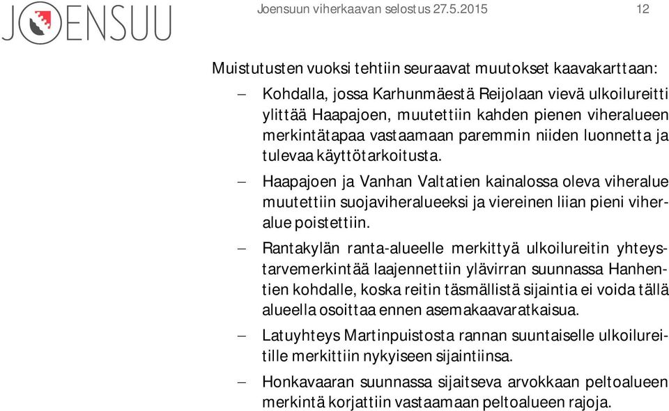 merkintätapaa vastaamaan paremmin niiden luonnetta ja tulevaa käyttötarkoitusta.