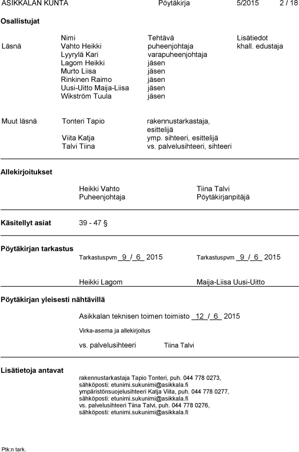 esittelijä Viita Katja ymp. sihteeri, esittelijä Talvi Tiina vs.