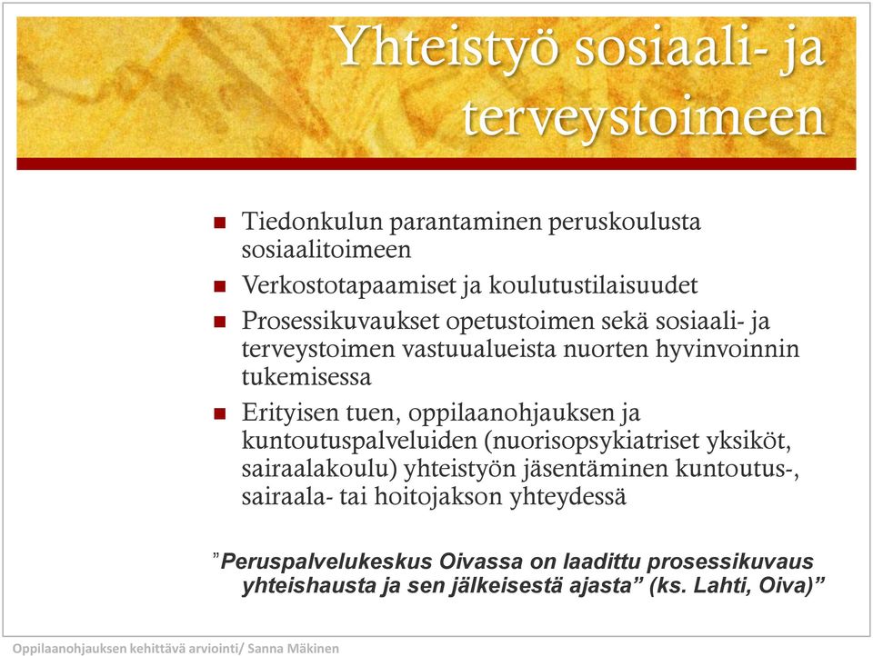 Erityisen tuen, oppilaanohjauksen ja kuntoutuspalveluiden (nuorisopsykiatriset yksiköt, sairaalakoulu) yhteistyön jäsentäminen