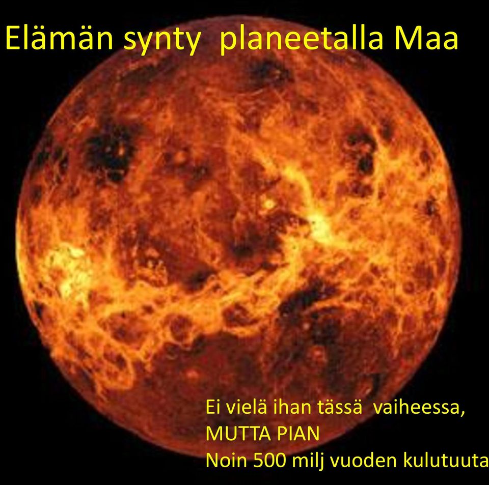 vaiheessa, MUTTA PIAN NASA