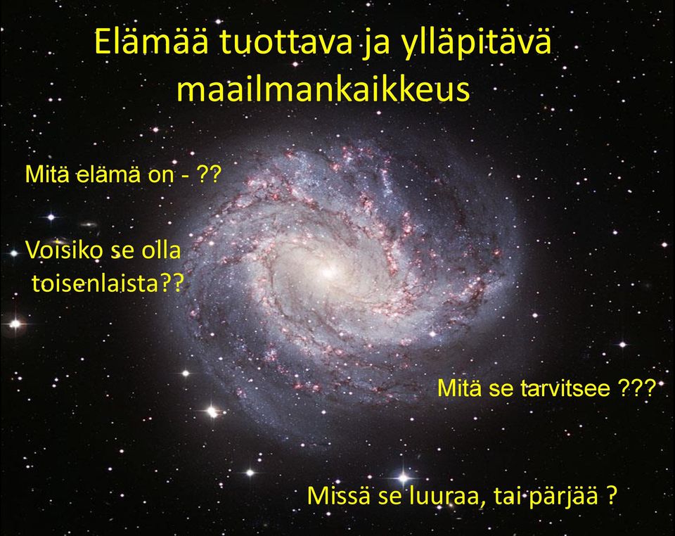 ? Voisiko se olla toisenlaista?