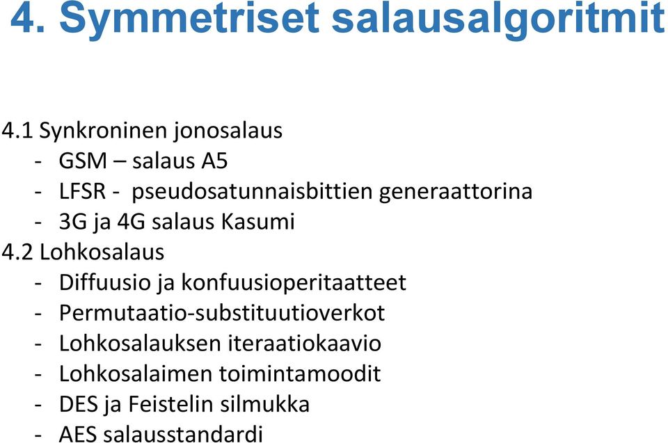 generaattorina - 3G ja 4G salaus Kasumi 4.