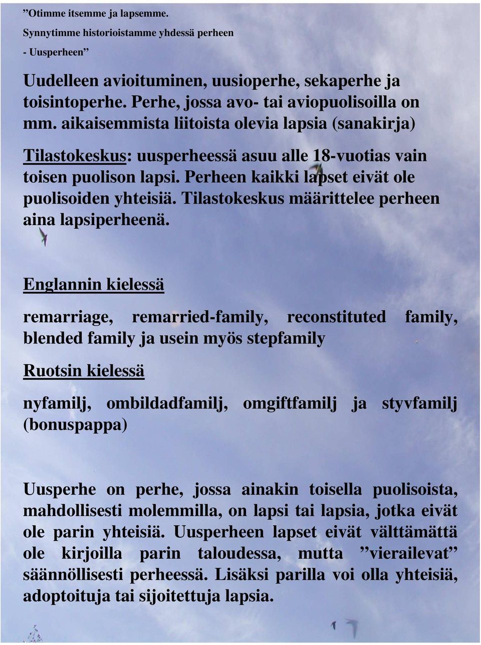 Tilastokeskus määrittelee perheen aina lapsiperheenä.