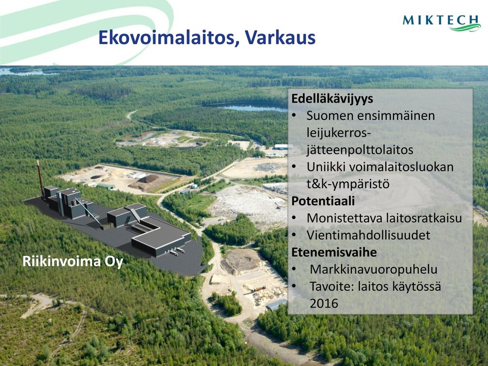 voimalaitosluokan t&k-ympäristö Potentiaali Monistettava