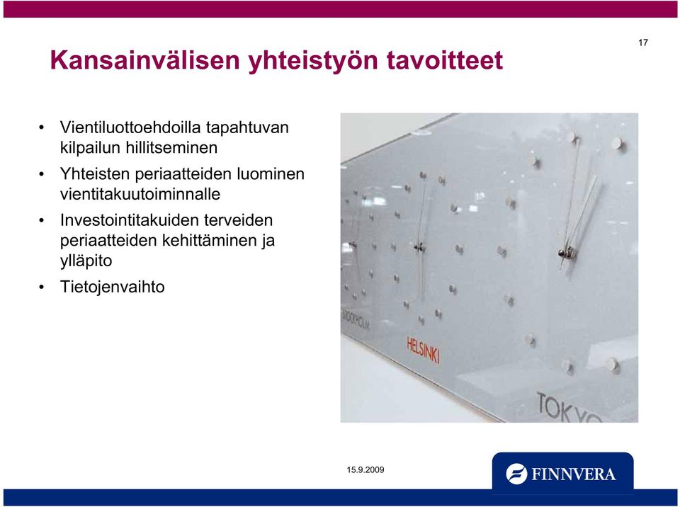 Yhteisten periaatteiden luominen vientitakuutoiminnalle