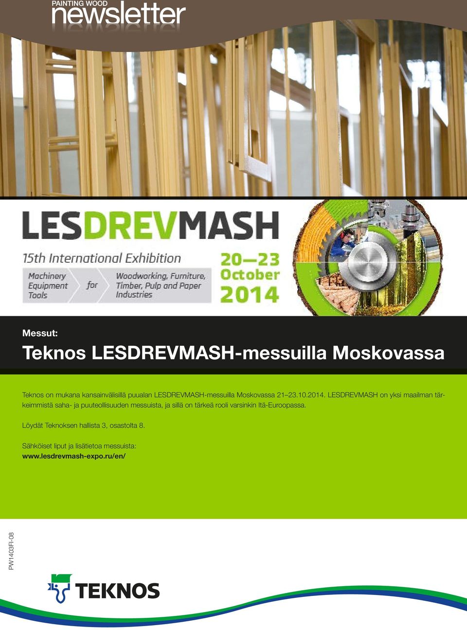 LESDREVMASH on yksi maailman tärkeimmistä saha- ja puuteollisuuden messuista, ja sillä on tärkeä