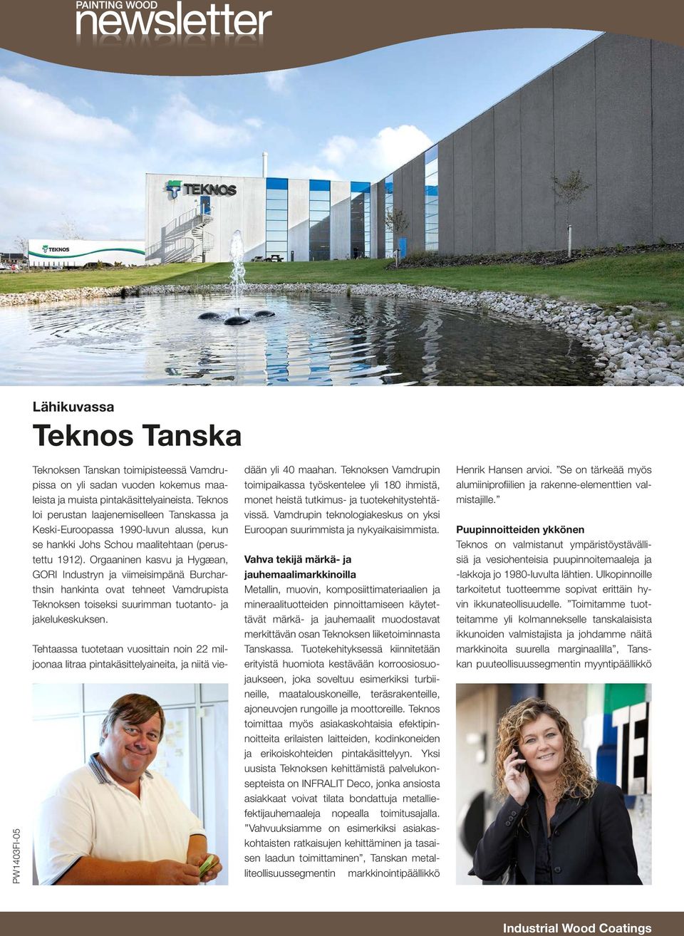 Orgaaninen kasvu ja Hygæan, GORI Industryn ja viimeisimpänä Burcharthsin hankinta ovat tehneet Vamdrupista Teknoksen toiseksi suurimman tuotanto- ja jakelukeskuksen.