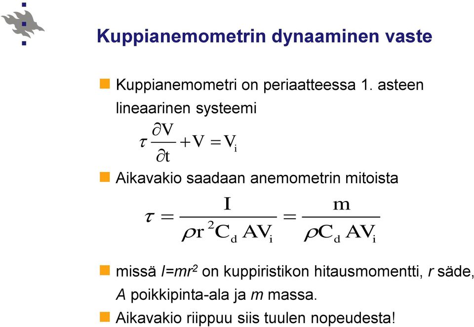 mitoista I r C AVi C AVi missä I=mr on kuppiristikon hitausmomentti, r