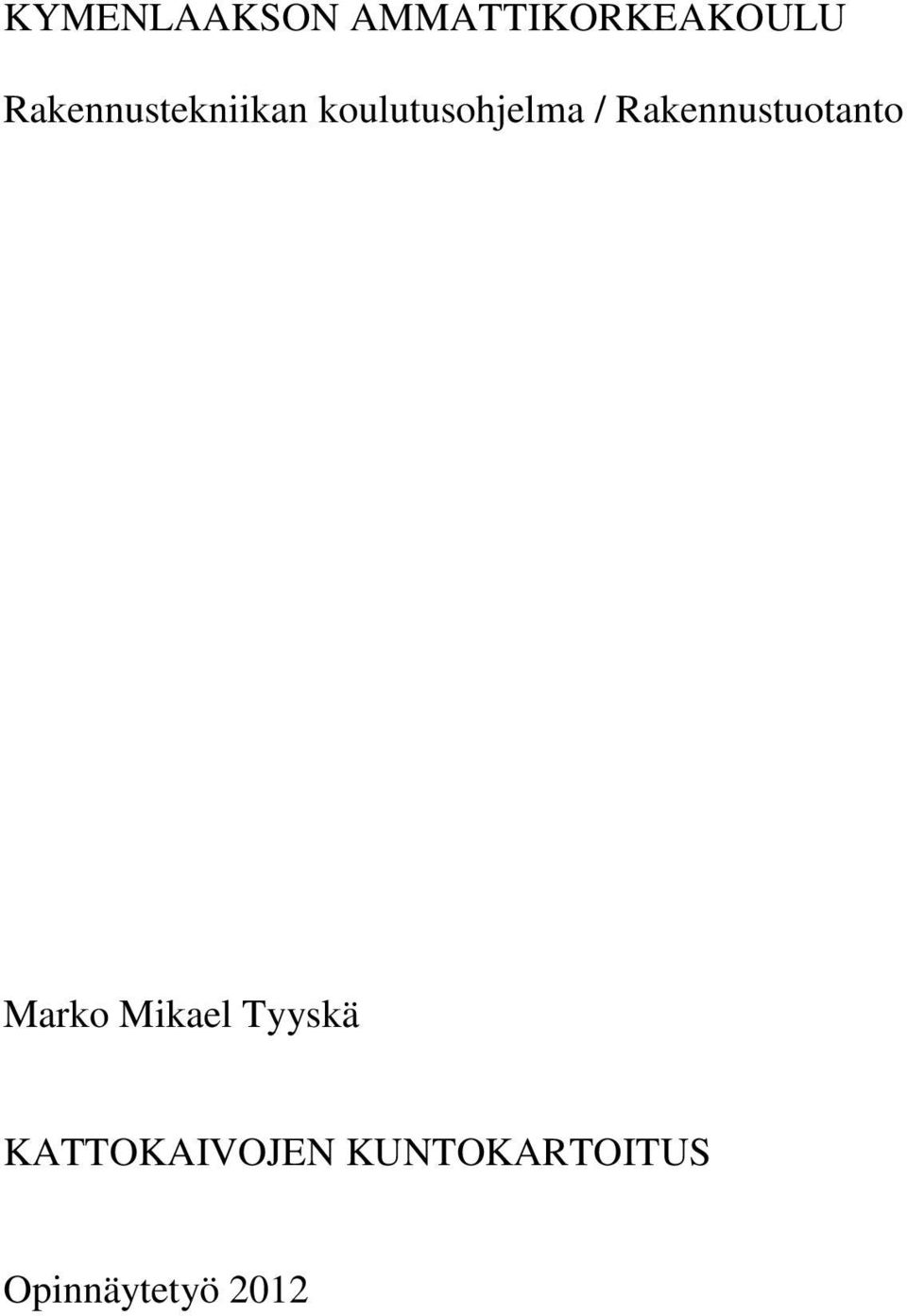 Rakennustuotanto Marko Mikael Tyyskä