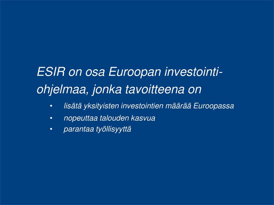 on lisätä yksityisten investointien