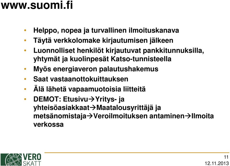henkilöt kirjautuvat pankkitunnuksilla, yhtymät ja kuolinpesät Katso-tunnisteella Myös energiaveron