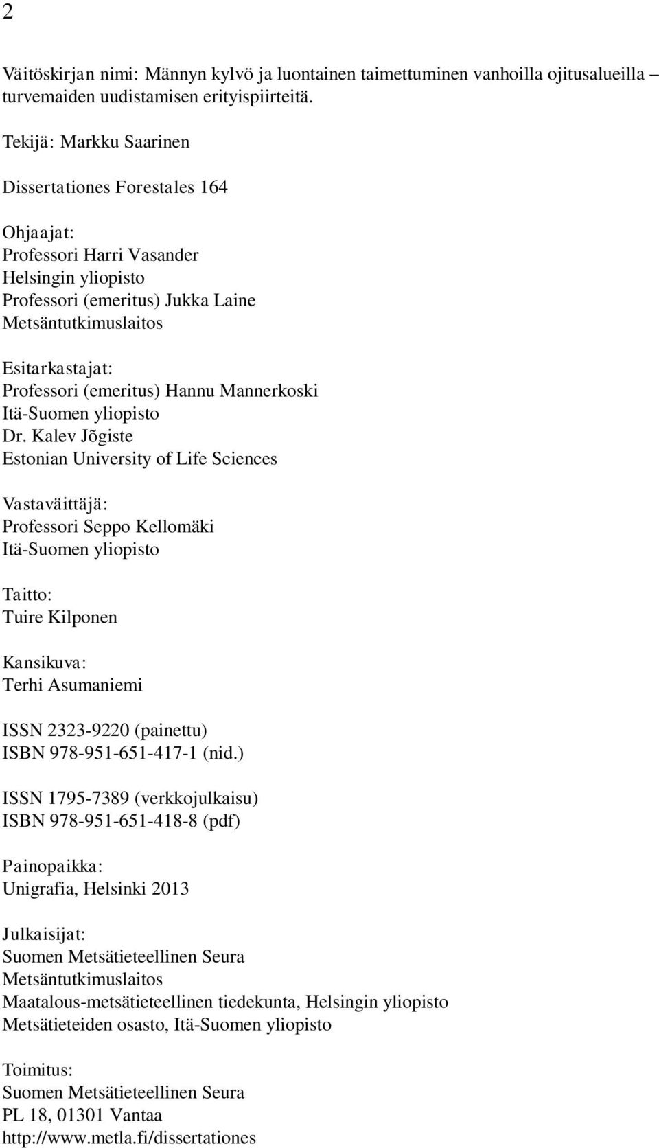 (emeritus) Hannu Mannerkoski Itä-Suomen yliopisto Dr.