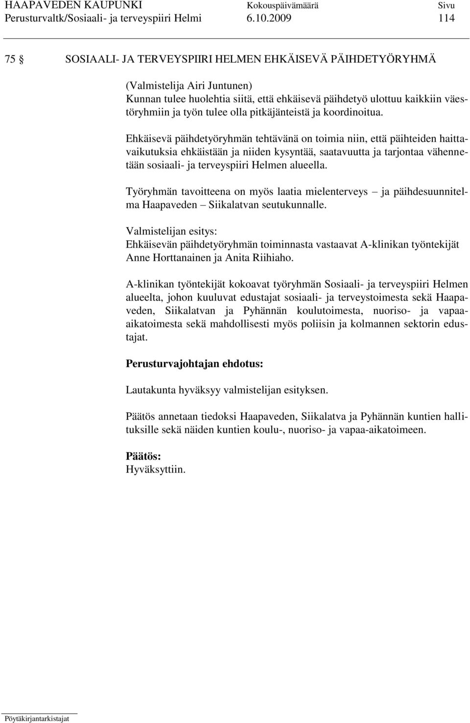 olla pitkäjänteistä ja koordinoitua.