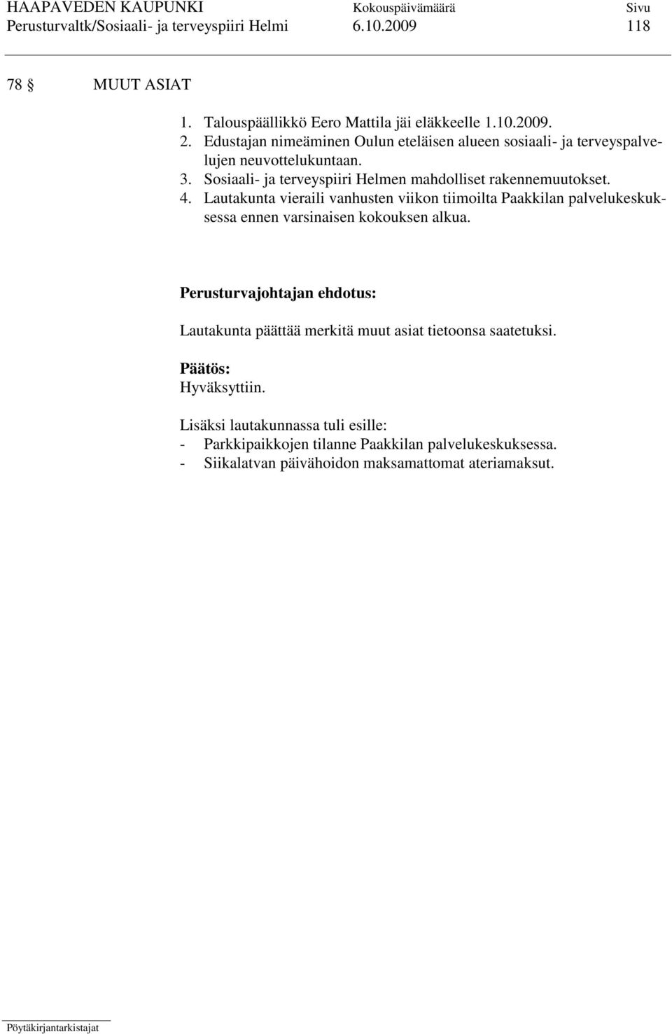 Sosiaali- ja terveyspiiri Helmen mahdolliset rakennemuutokset. 4.