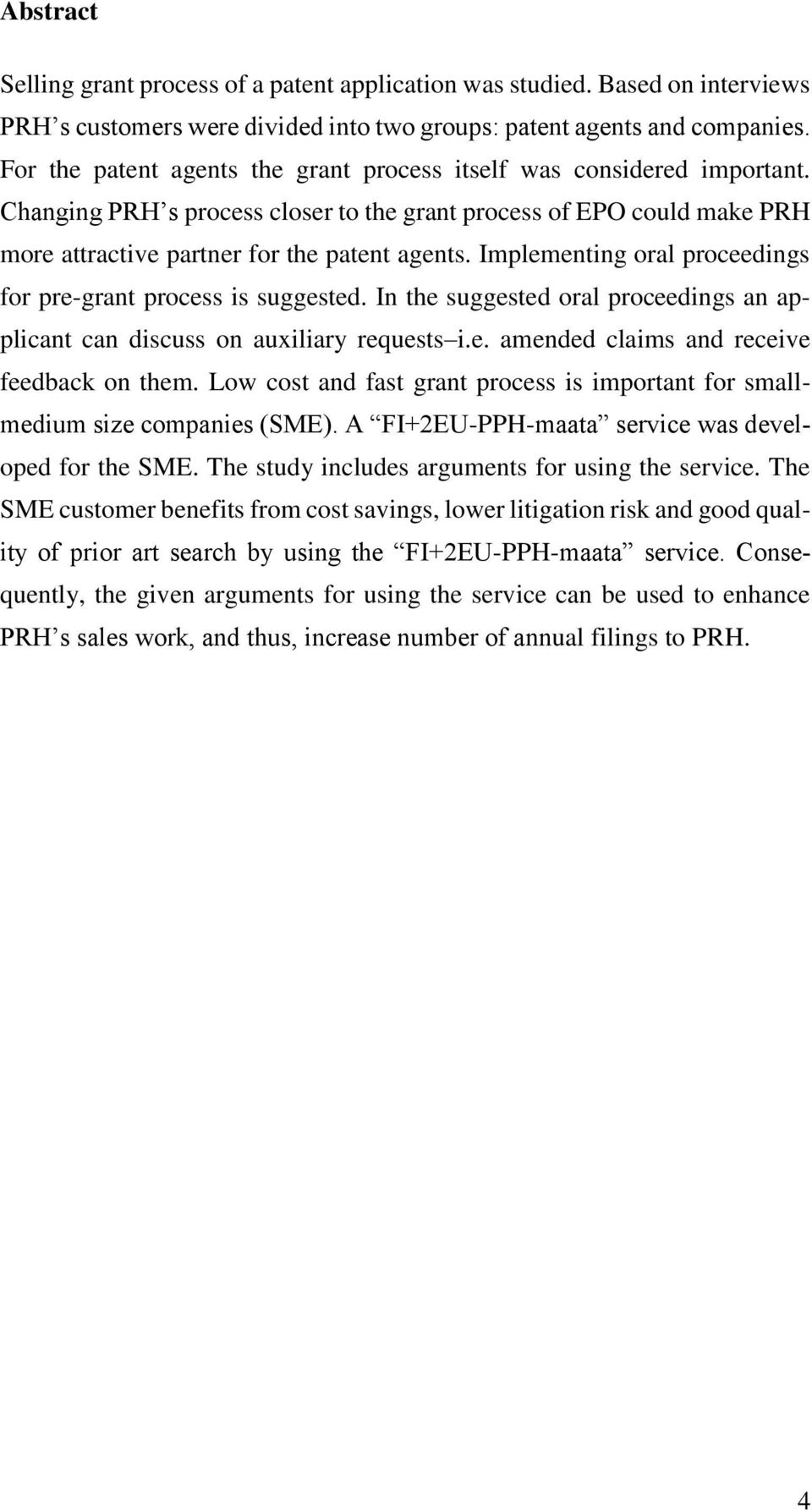 Implementing oral proceedings for pre-grant process is suggested. In the suggested oral proceedings an applicant can discuss on auxiliary requests i.e. amended claims and receive feedback on them.