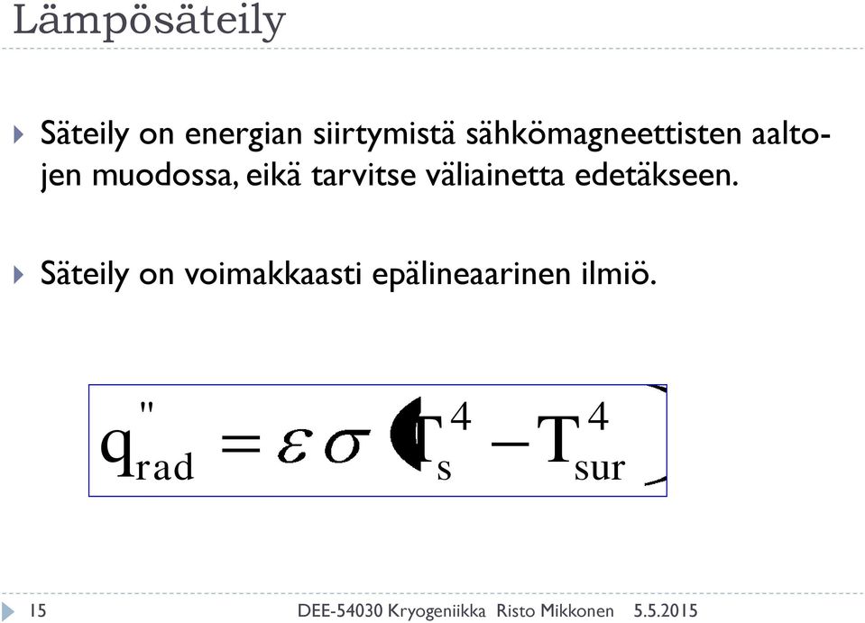 väliainetta edetäkseen.